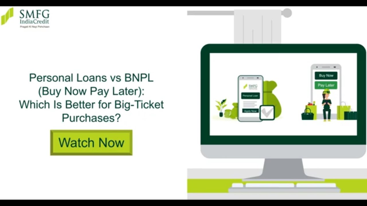 Personal Loans vs BNPL (Buy Now Pay Later): Which Is Better for Big-Ticket Purchases?