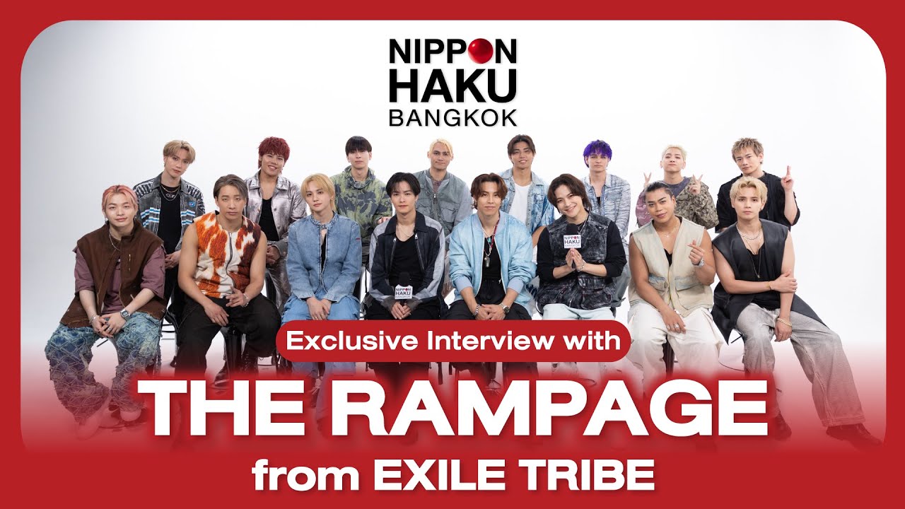 Exclusive Interview with THE RAMPAGE from EXILE TRIBE | NIPPON HAKU BANGKOK