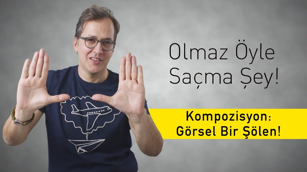 Kompozisyon: Görsel Bir Şölen! - Olmaz Öyle Saçma Şey (S2/Bölüm#14)