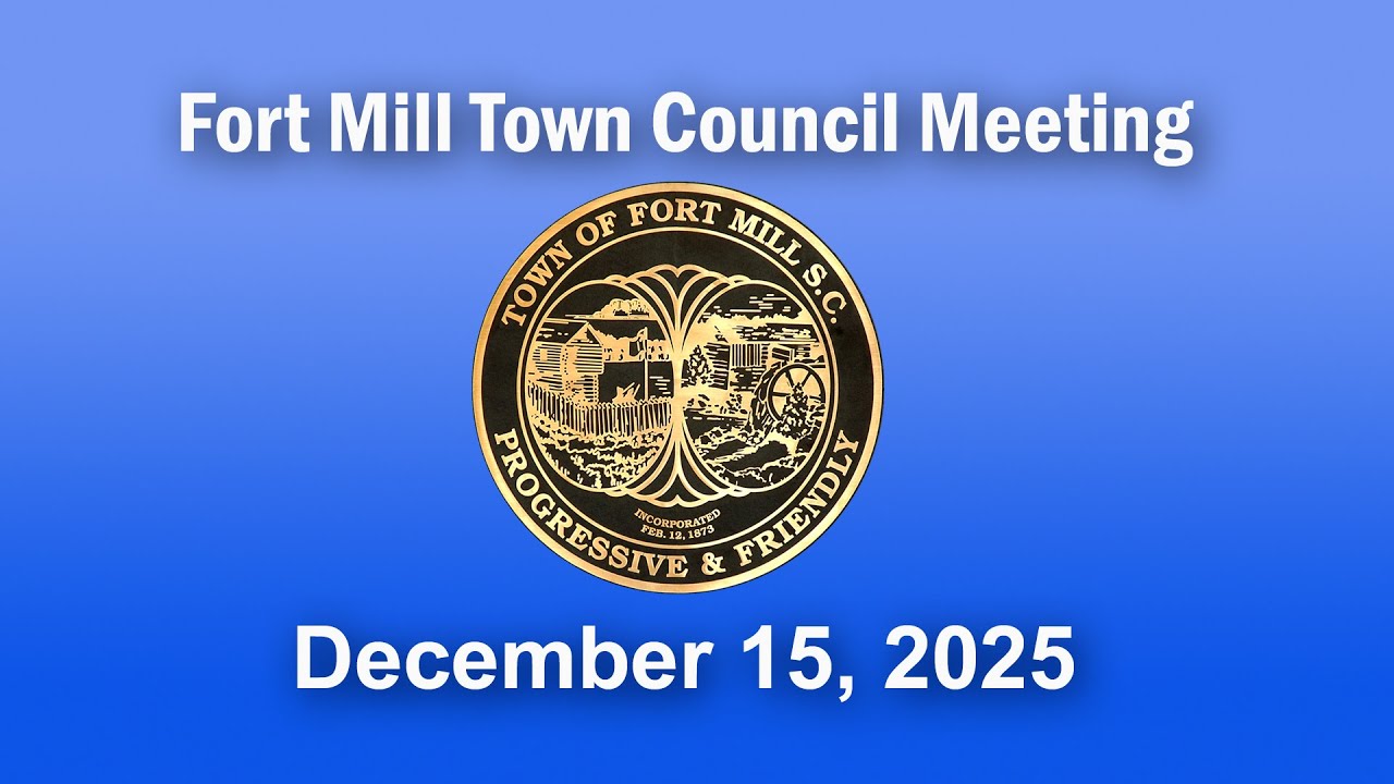 Fort Mill Town Council Meeting - December 15, 2025