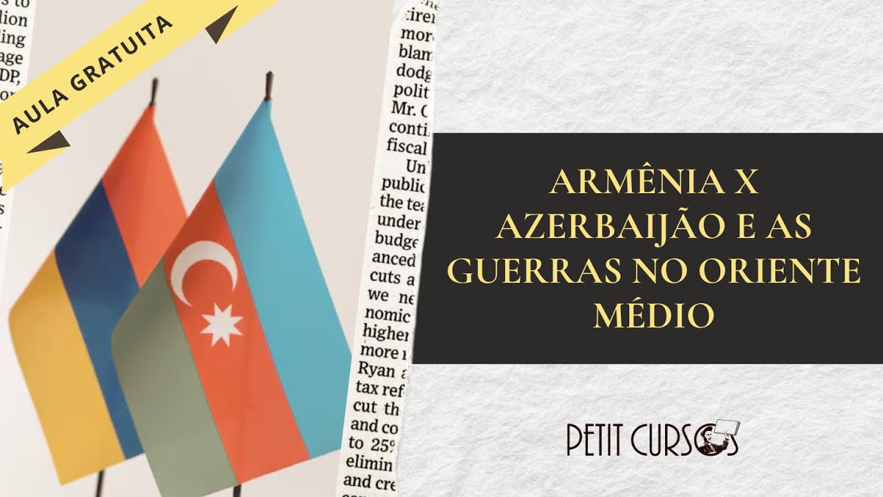 Armênia x Azerbaijão: conflito local, impacto mundial | Aula gratuita