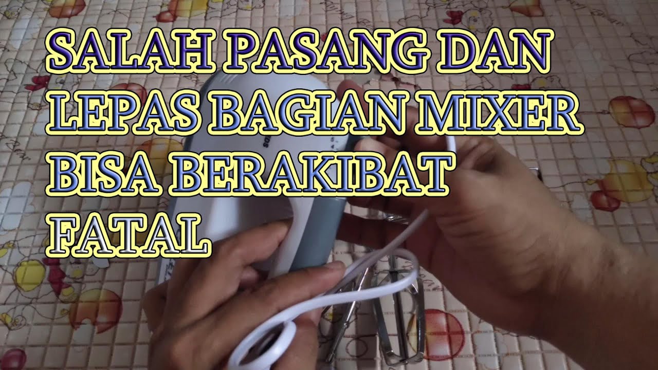 CARA MEMASANG BAGIAN MIXER (ALAT PENGADUK) YANG BENAR