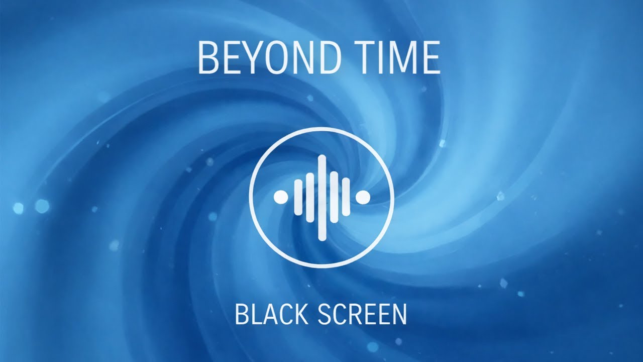 BEYOND TIME -- 8 Hours Deep Sleep Music (Black Screen)