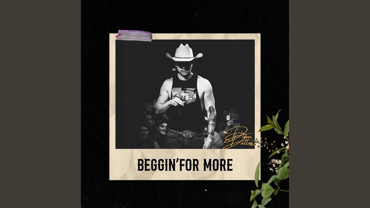 Beggin' for More