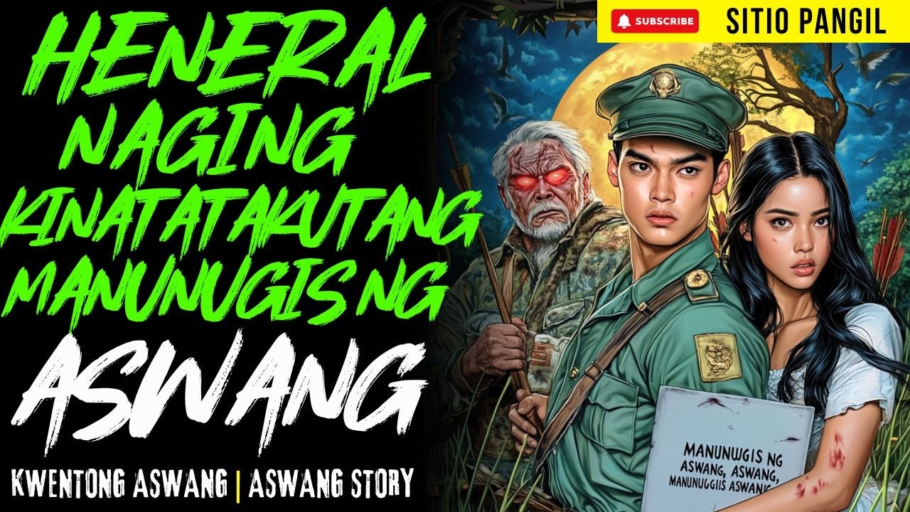 HENERAL NAGING KINATATAKUTANG MANUNUGIS NG ASWANG | Kwentong Aswang | True Story