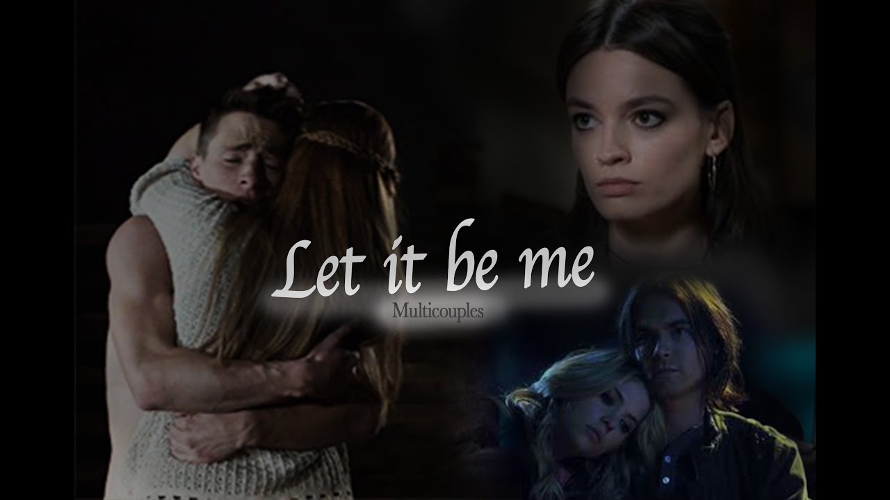Multicouples (love triangles) - Let it be me