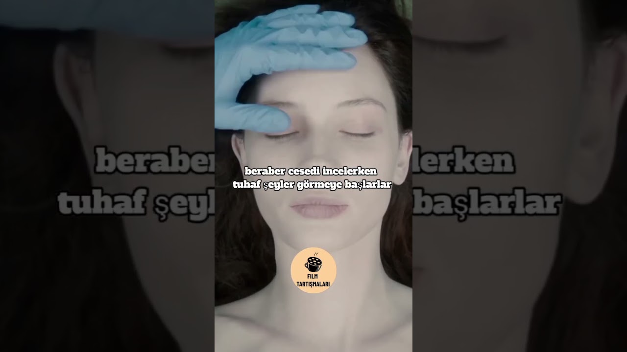 Otopsi filmini izlediniz mi?