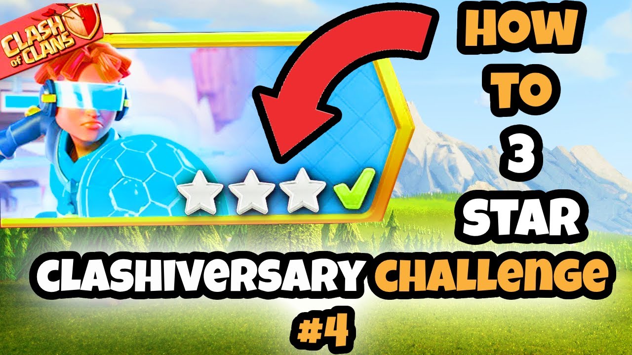 How to 3 star Clashiversary Challenge #4 (Clash of Clans)