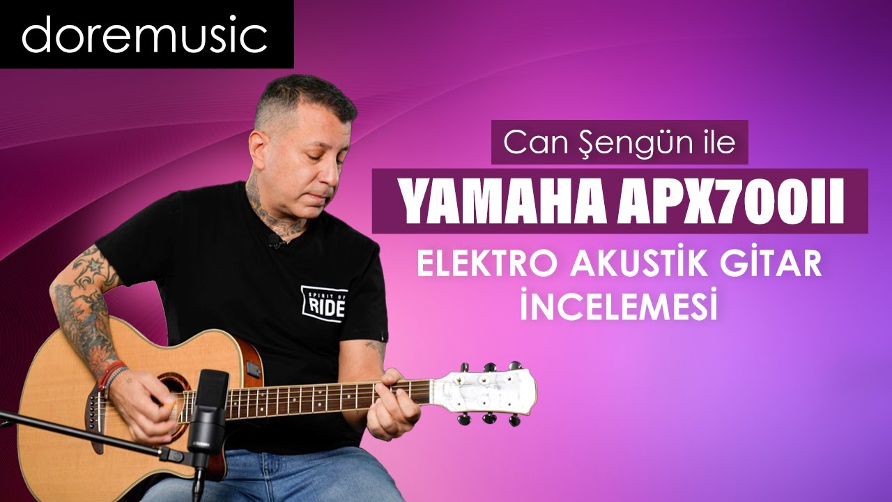 Can Şeng&uuml;n İle #yamaha APX700II Elektro Akustik Gitar İncelemesi #doremusic