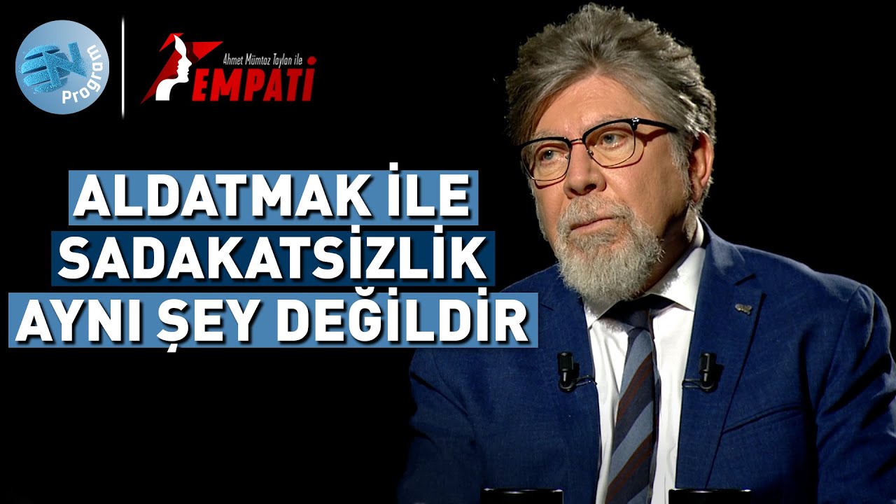 Aldatmak ile Sadakatsizliğin Farkları @AhmetMumtazTaylanİleEmpati #mehmetzihnisungur