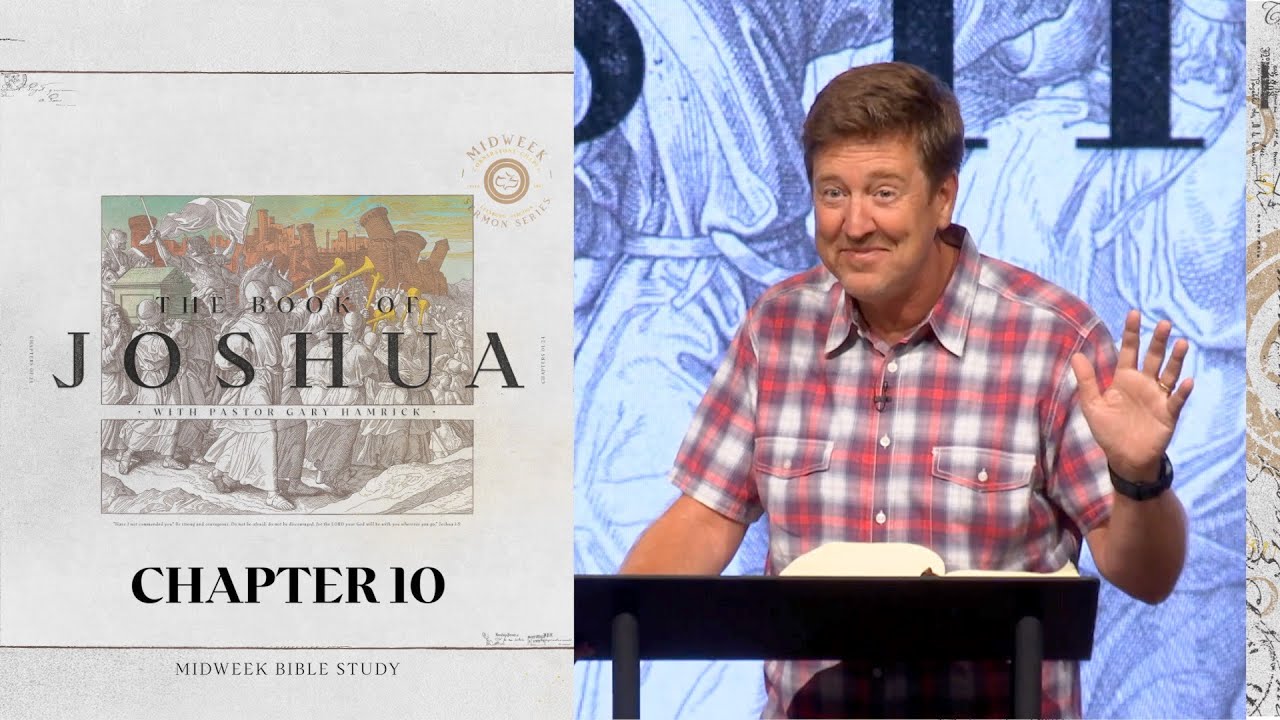 Verse by Verse Bible Study  |  Joshua 10  |  Gary Hamrick
