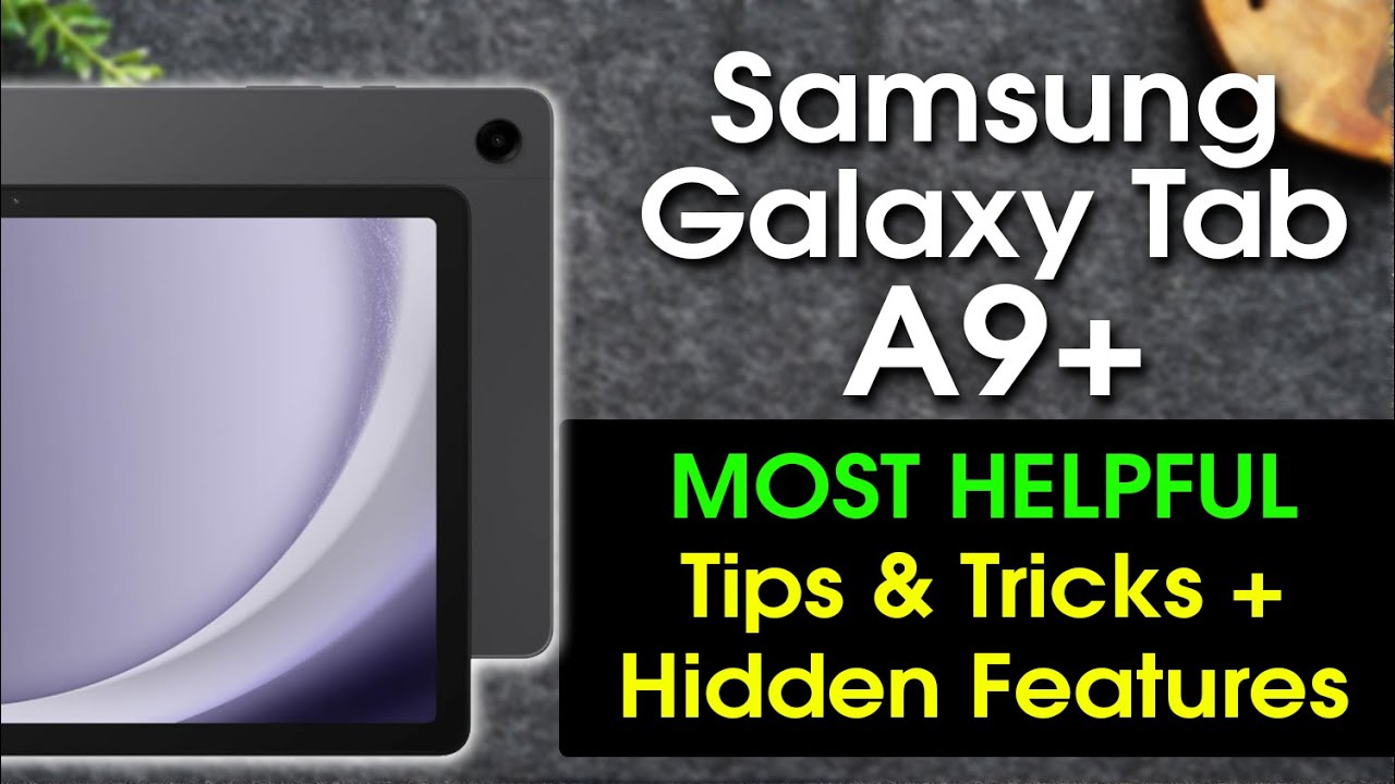 Samsung Galaxy Tab A9 Tips and Tricks Hidden Features