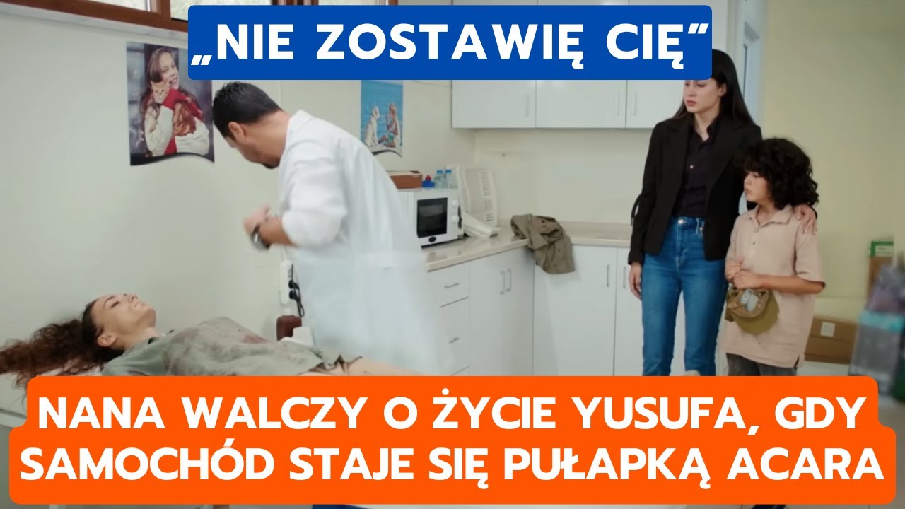 DZIEDZICTWO, ODCINEK 827–828: NANA WALCZY O ŻYCIE YUSUFA, GDY SAMOCHÓD STAJE SIĘ PUŁAPKĄ ACARA