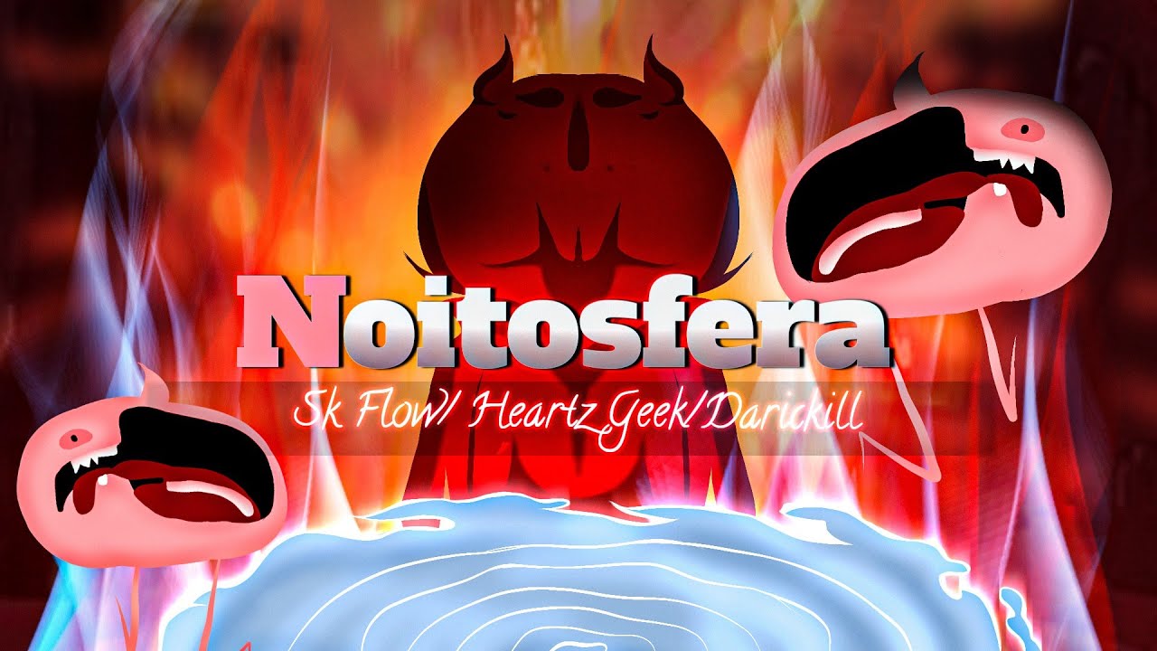 ♫NOITOSFERA (HORA DE AVENTURA) | INFERNO MENTAL @Skflow @Darickill @HeartzGeek ♫