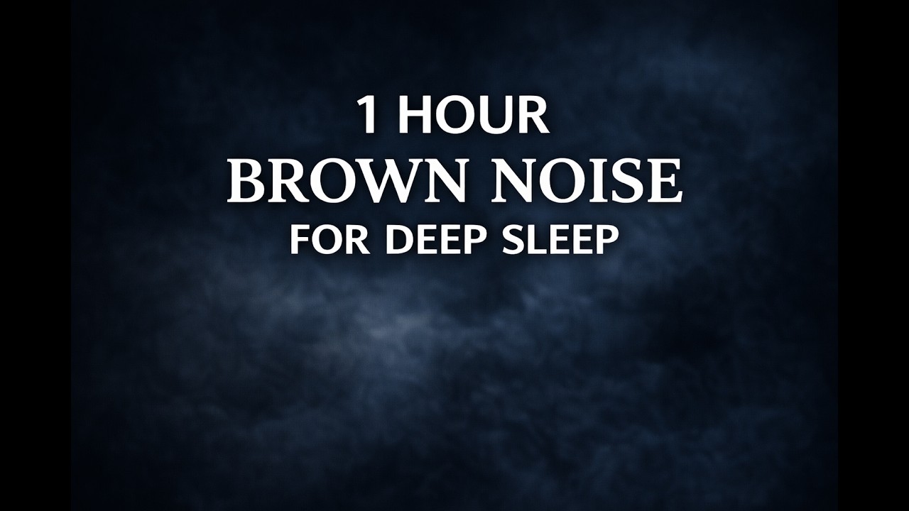 Brown Noise for Deep Sleep (1 Hour) | Relaxing Brown Noise for Sleep & Focus