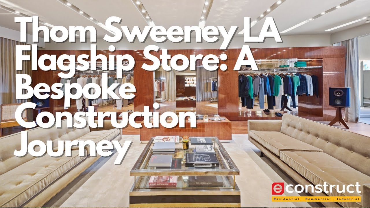 Thom Sweeney LA Flagship Store: A Bespoke Retail Construction Los Angeles Journey 🎬✨