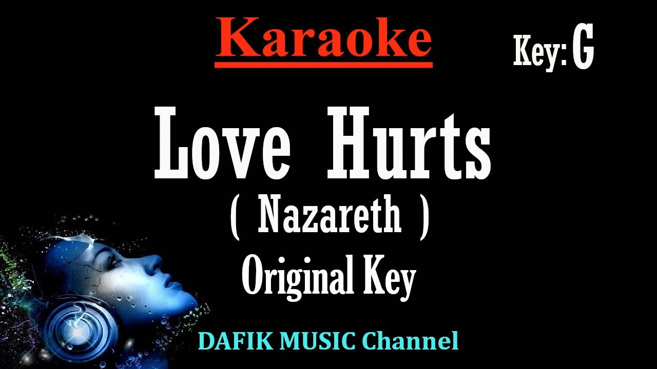 Love Hurts (Karaoke) Nazareth Original Key G (Woman key Female key) Original key
