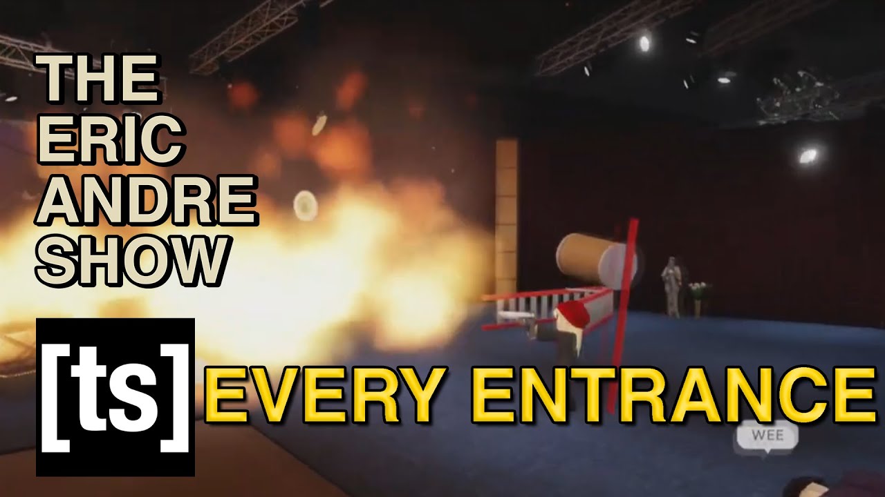 THE ERIC ANDRE SHOW - EVERY ENTRANCE!