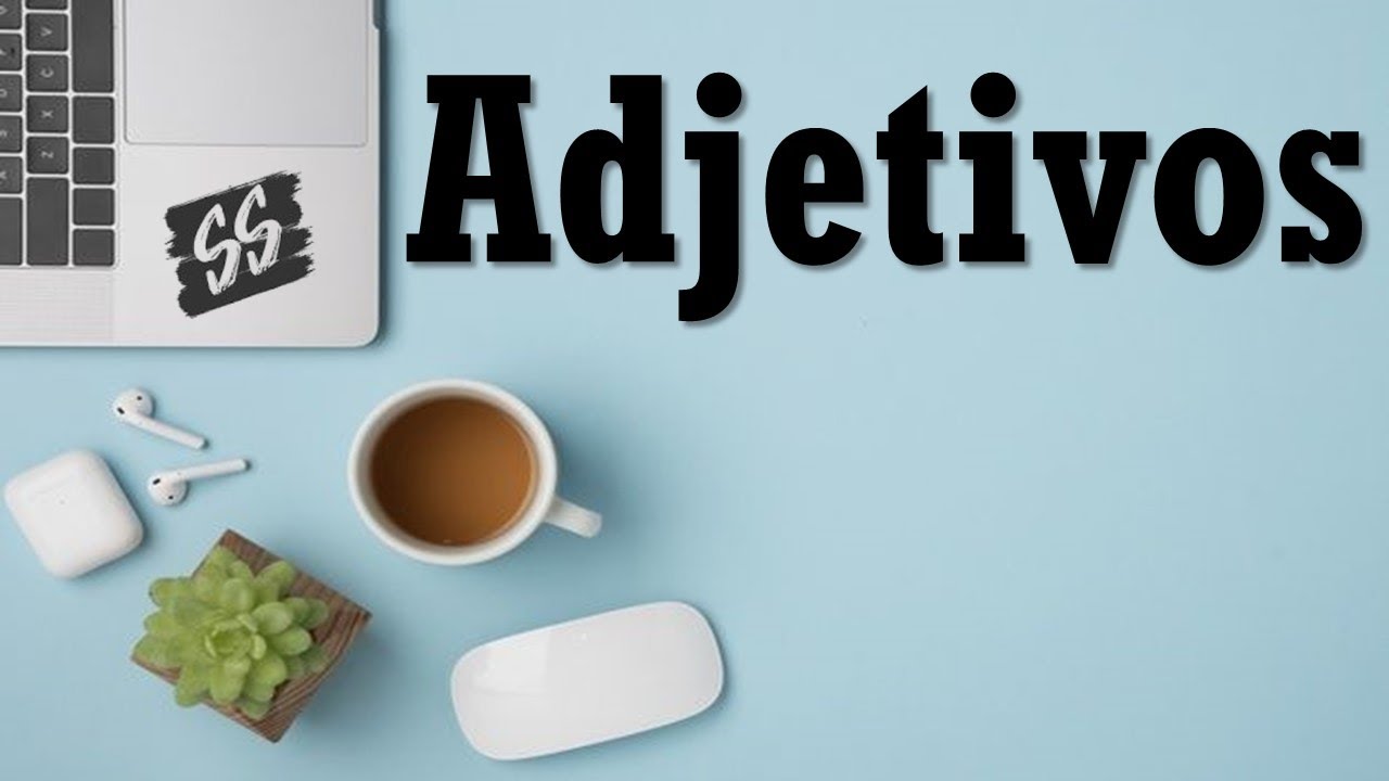 ADJETIVOS: o básico para não fazer feio!