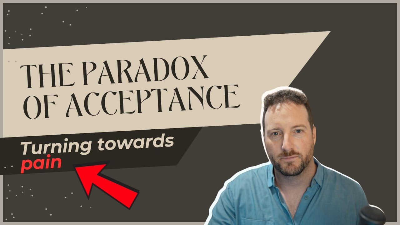Turning Towards Pain  | The Paradox of Acceptance | ACT Therapy Tool