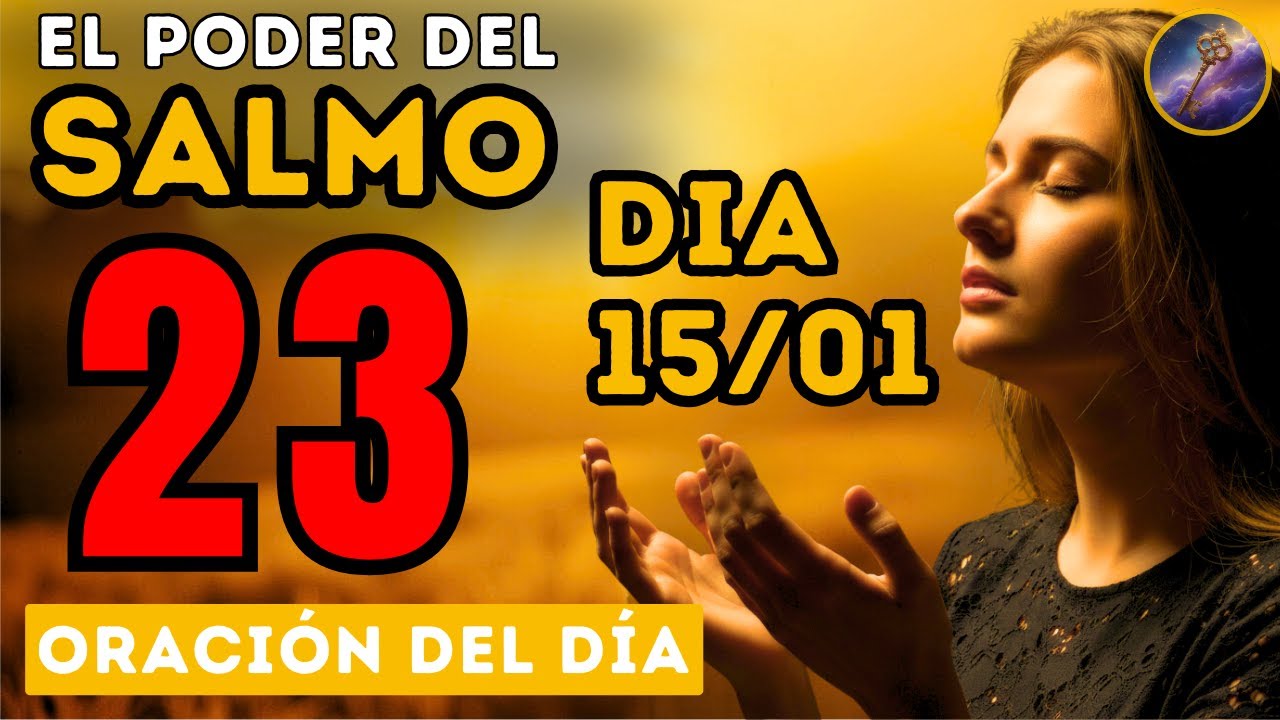 Jueves 15 enero 2026: Deja de Rezar el Salmo 23 como un Mendigo | Activa la Llave de la Posesión