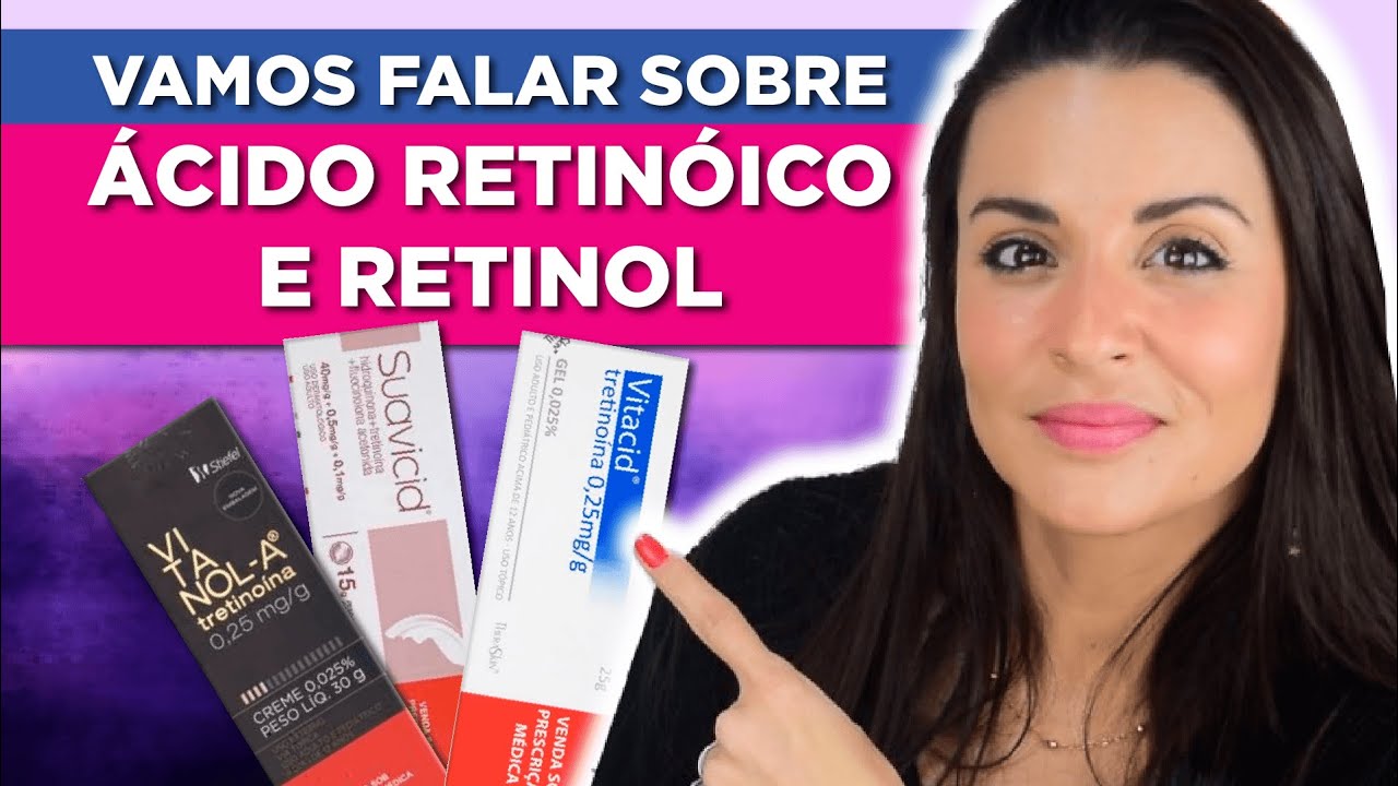 &Aacute;CIDO RETIN&Oacute;ICO, RETINOL para MANCHAS e MELASMA | Como usar? Qual Usar?