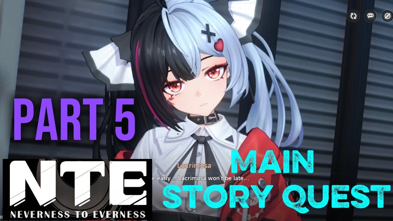 NTE Main Story Quest Walkthrough Part 5