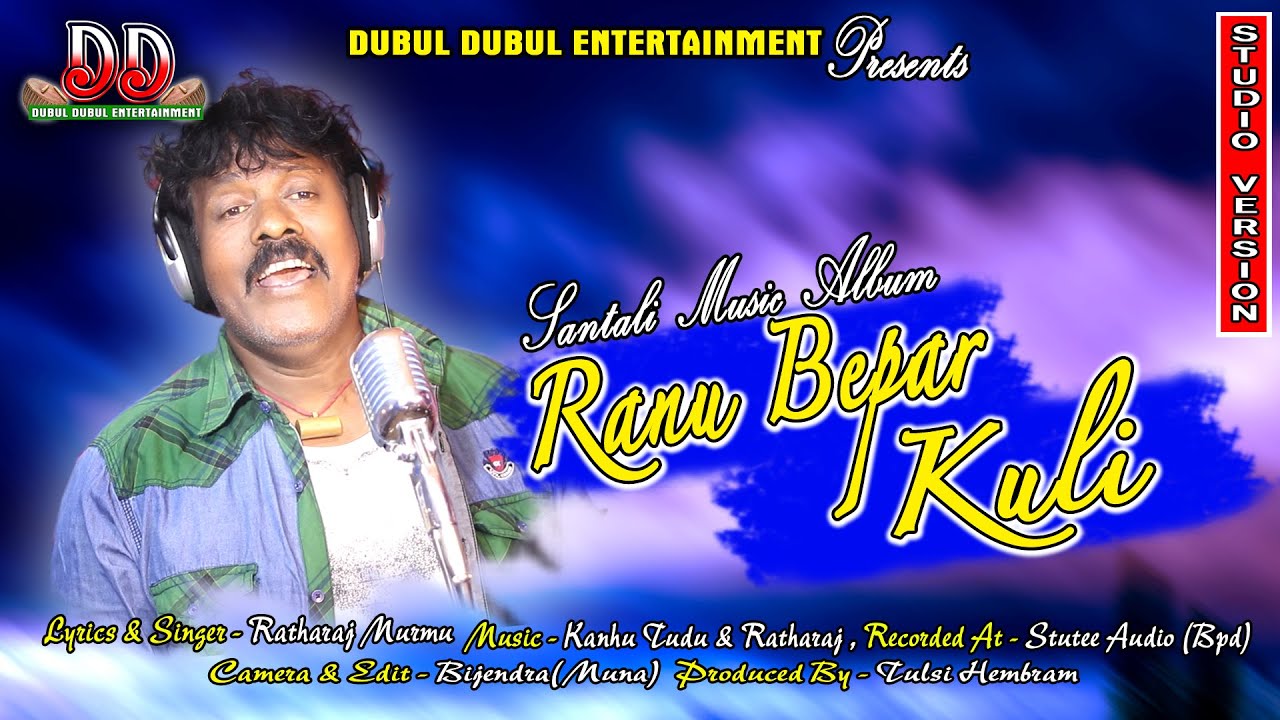RANU BEPAR KULI//SANTALI STUDIO VERSION 2022//RATHRAJ MURMU//