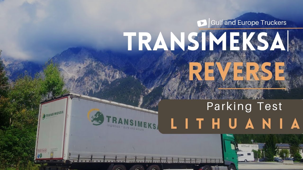 Transimeksa truck reverse parking test | Lithuania | Gulf And European TrucKers