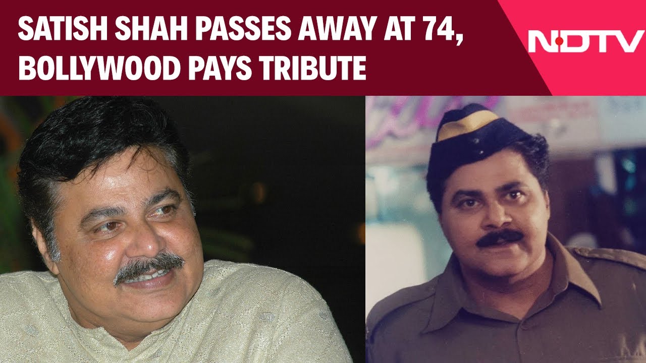 Satish Shah Death | Actor Satish Shah Passes Away At 74 In Mumbai, Bollywood Pays Tribute