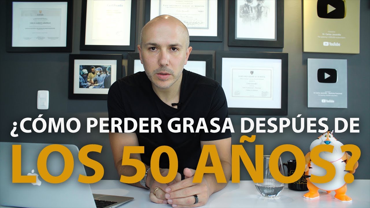 &iquest;C&oacute;mo Perder Grasa Despu&eacute;s de los 50 A&ntilde;os? | Dr. Carlos Jaramillo