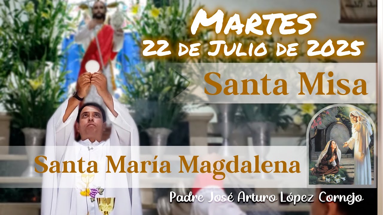 ✅ MISA DE HOY martes 22 de Julio del 2025 - Padre Arturo Cornejo