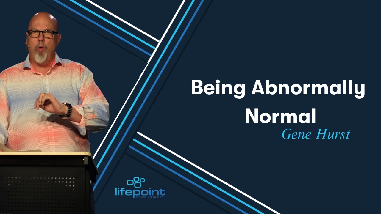 Being Abnormally Normal (Matthew 22:34-40)