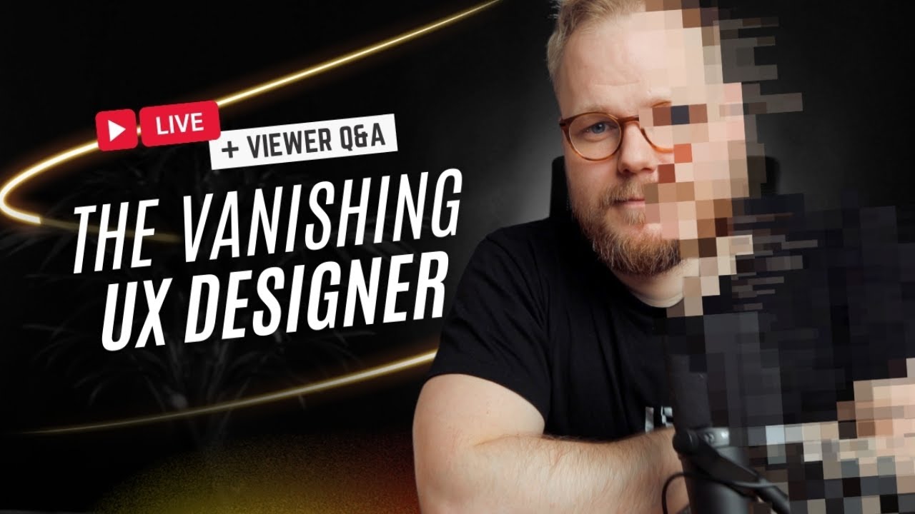 The Vanishing UX Designer - #UXLivestream and Q&A