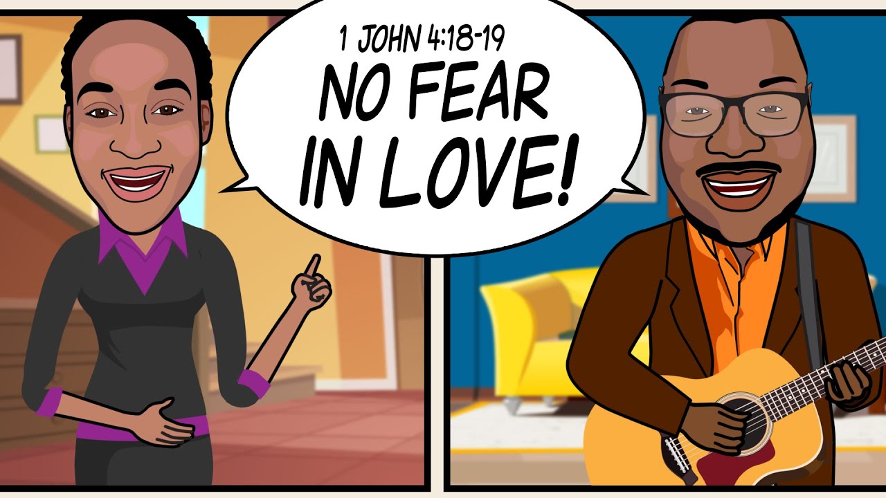 NO FEAR IN LOVE! Scripture Song - 1 John 4:18-19