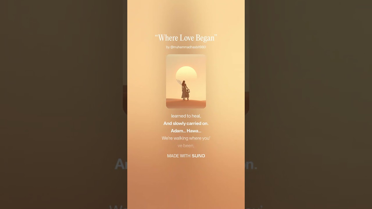 “Where Love Began” II #adamhawastory #nasheed #islamicsong #aisongs #aimuslim #laguislam #adamhawa