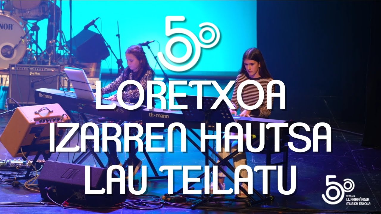 Loretxoa, Izarren Hautsa eta Lau Teilatu / I.Larrañaga Musika Eskola
