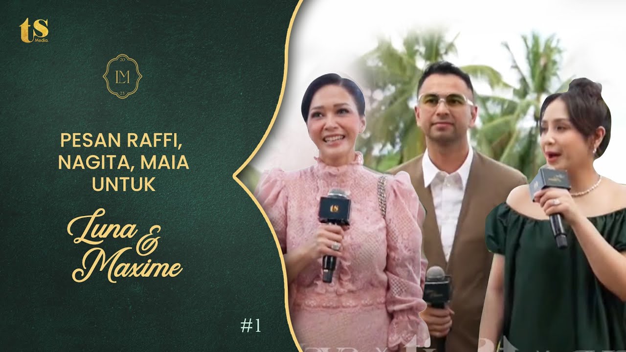 PESAN NAGITA SLAVINA, RAFFI AHMAD,IGUN SAMPAI MAIA ESTIANTY UNTUK LUNA MAYA & MAXIME BOUTTIER