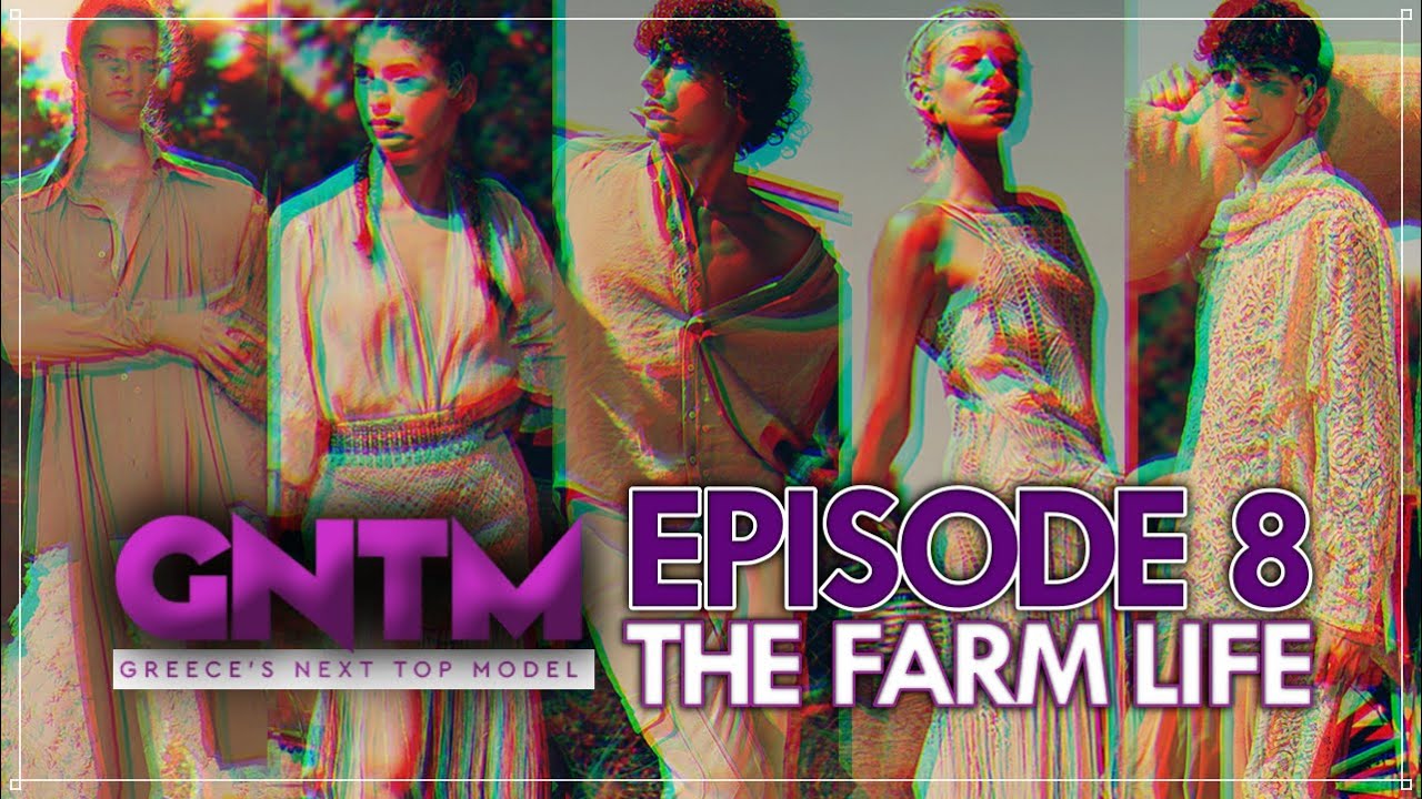 EPISODE 8: Farm Life | GREECE'S NEXT TOP MODEL 8