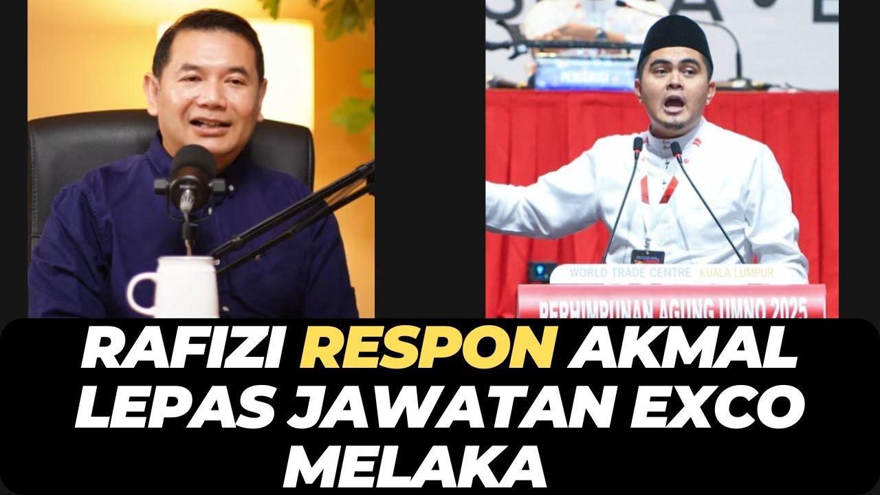 RAFIZI RESPON AKMAL LEPAS JAWATAN EXCO MELAKA
