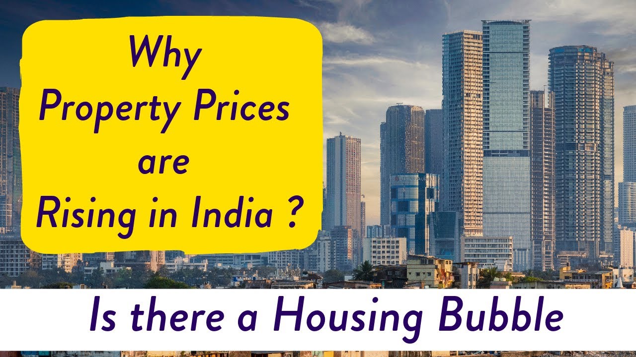 Why Property Prices are Rising in India | is there a Indian Housing Bubble