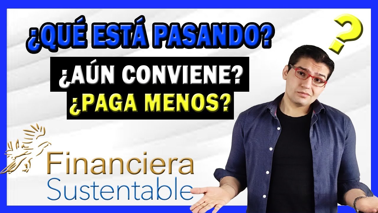 &iquest;Qu&eacute; est&aacute; pasando con Financiera Sustentable? | &iquest;A&uacute;n conviene FINSUS?