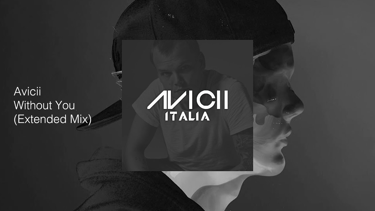 Avicii - Without You (feat. Sandro Cavazza) (Extended Original Mix) (Extended Version) (Unreleased)