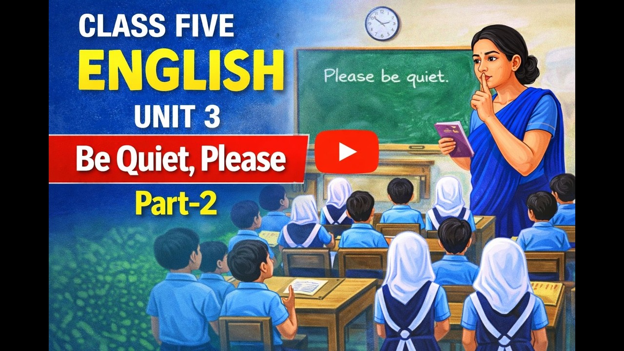 Class 5 English Unit 3, Be Quiet, Please part 2