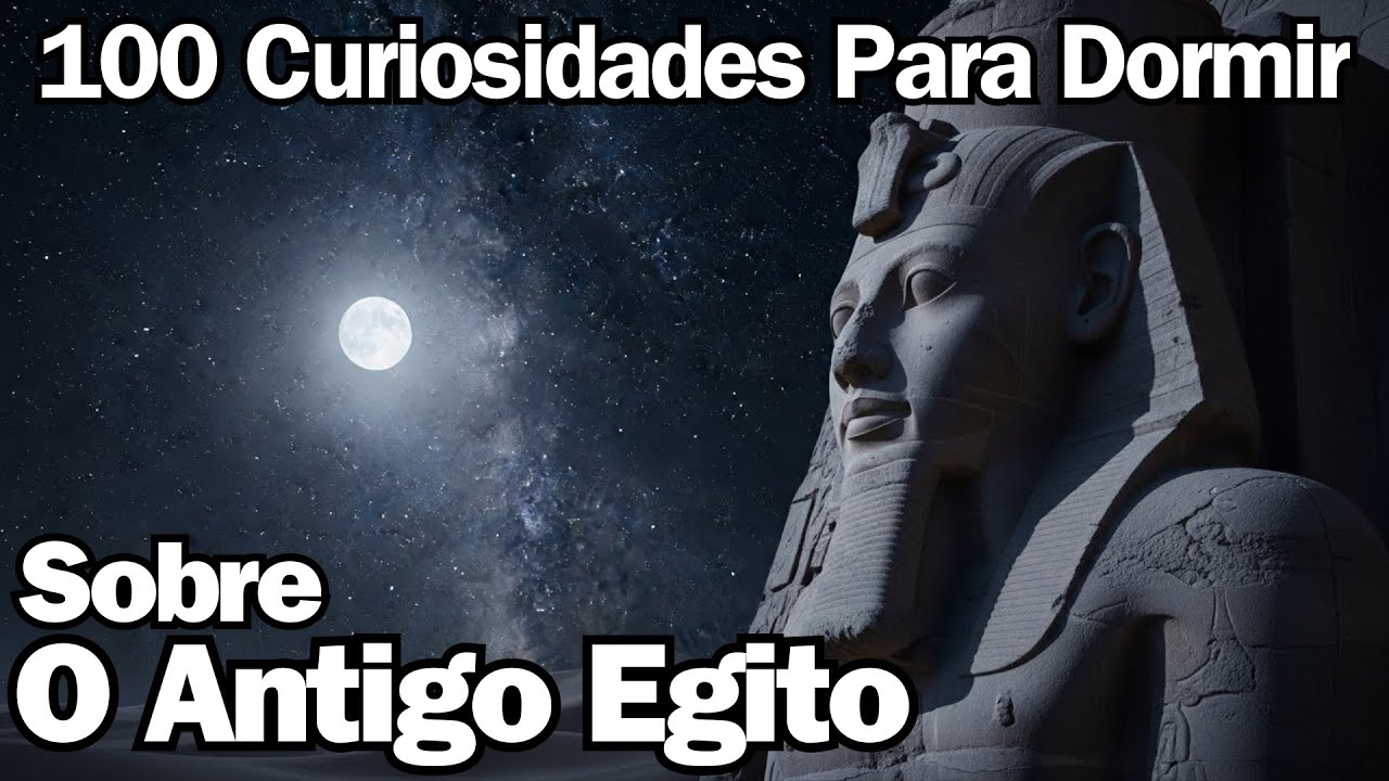 100 Curiosidades Sobre O Egito Antigo Para Dormir