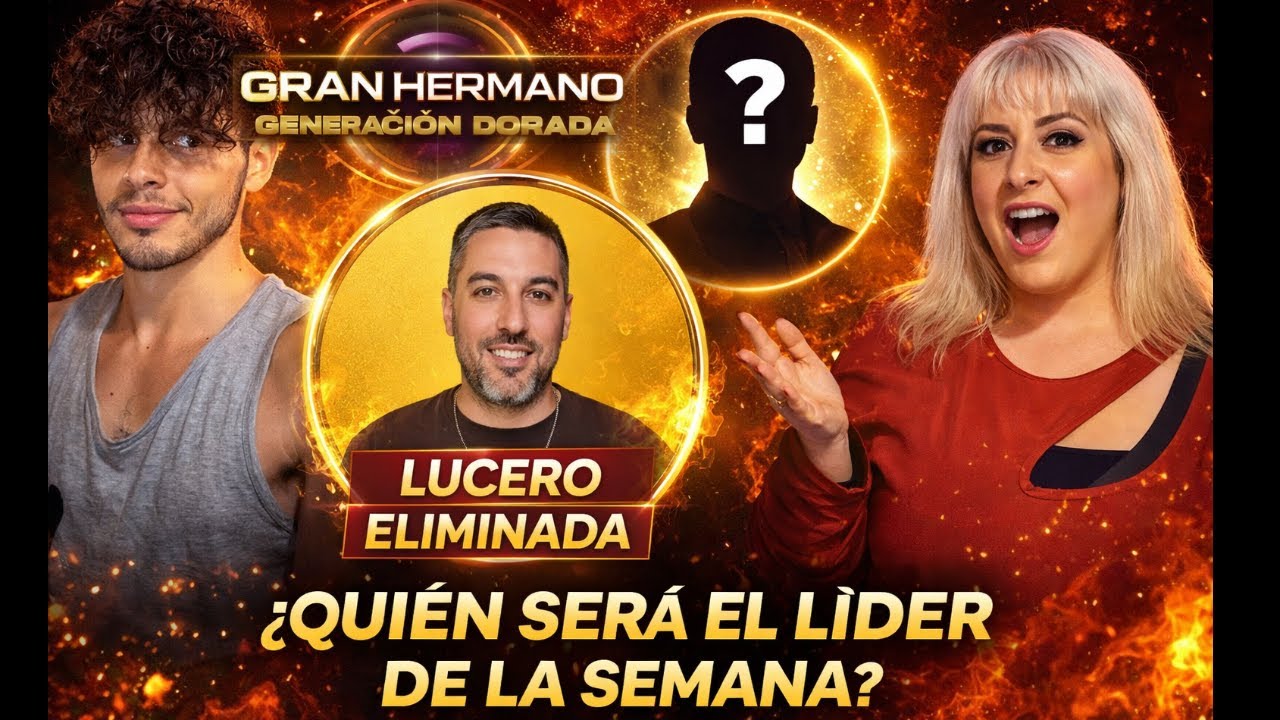 Lucero Eliminado 🚨 &iquest;Qui&eacute;n ser&aacute; el Nuevo L&iacute;der? | GH Generaci&oacute;n Dorada