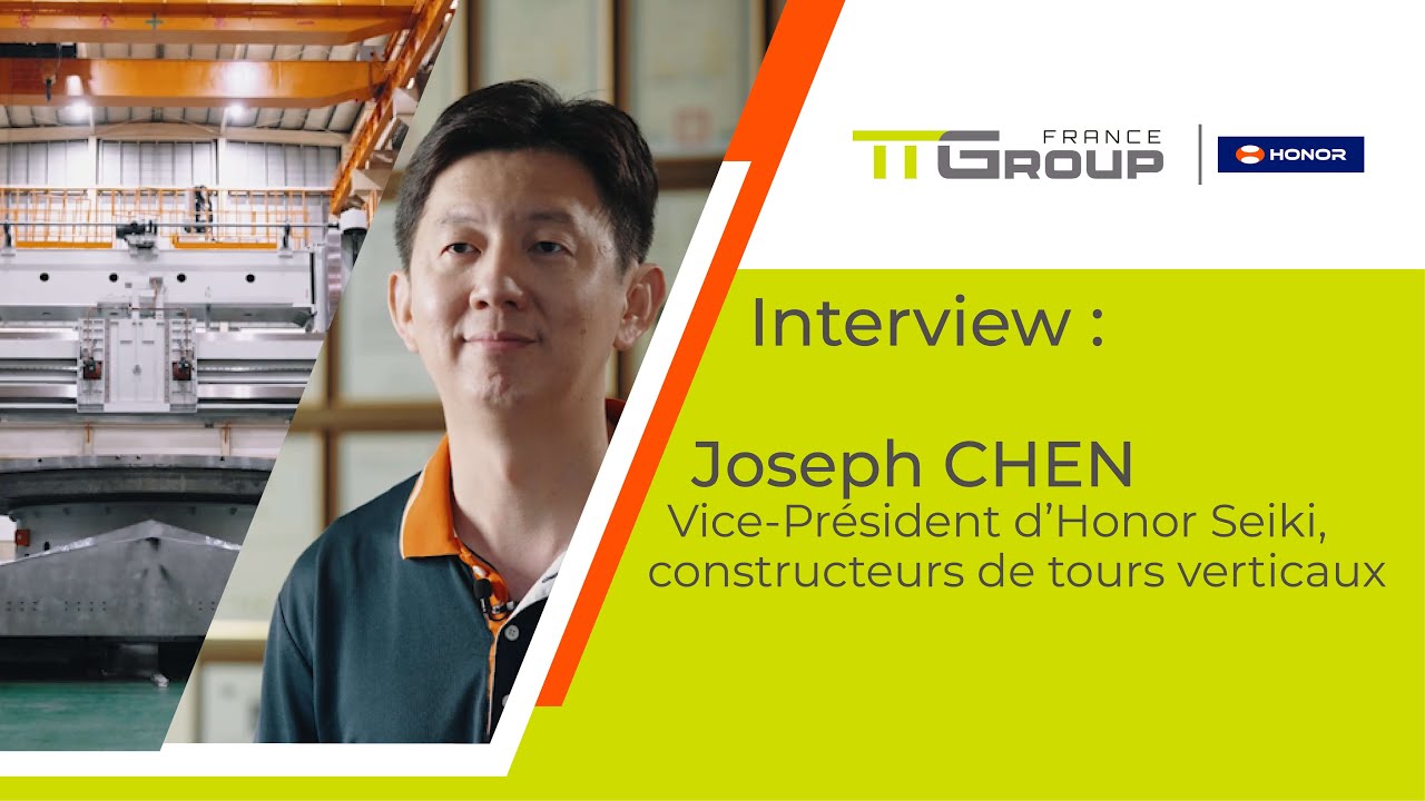 Interview de Joseph CHEN, Vice-Président d'Honor Seiki (Fabricant de Tours verticaux)