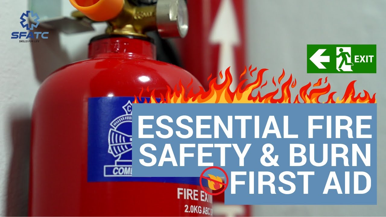 Essential Fire Safety & Burn First Aid