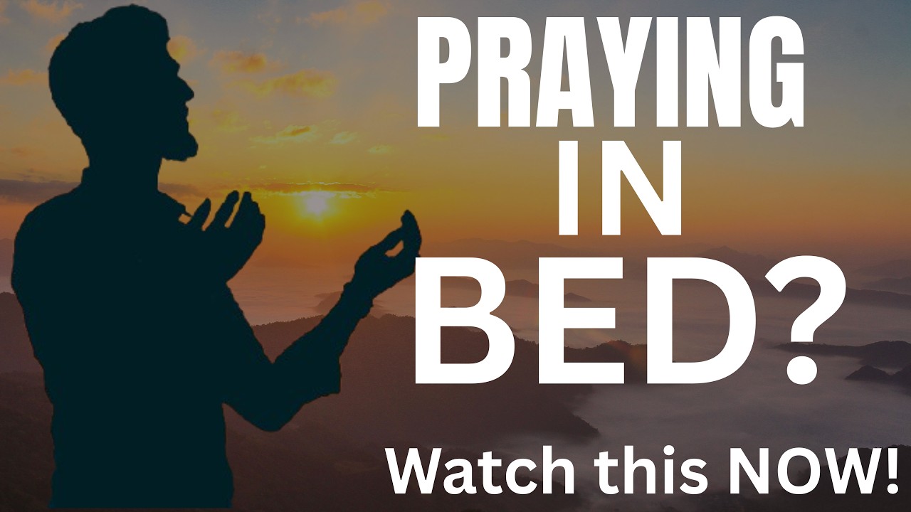 Praying In Bed? Watch This Before You Pray Again! (Life-Changing Truth)