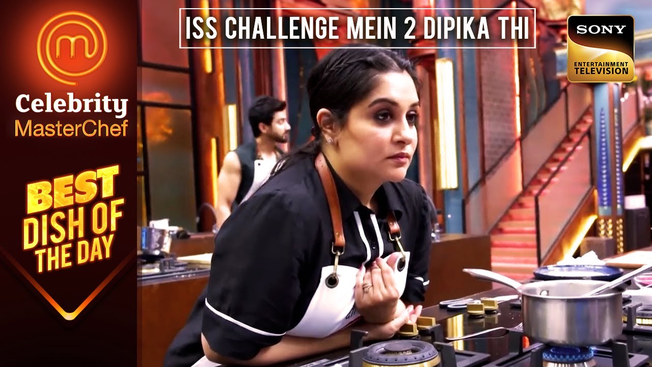 Dipika क्यों हुई Cooking करते वक़्त Disappoint? | Celebrity Masterchef | Best Dish Of The Day